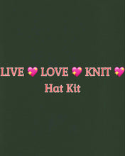 Load image into Gallery viewer, LIVE LOVE KNIT Hat Kit